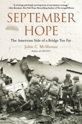 September Hope: The American Side of a Bridge Too Far - John C. McManus - cover