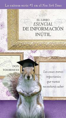 El Libro Esencial de Informacíon inútil - Don Voorhees - cover