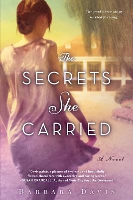 The Secrets She Carried - Barbara Davis - cover