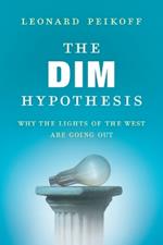 The DIM Hypothesis: Why the Lights of the West Are Going Out