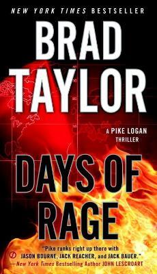 Days Of Rage: A Pike Logan Thriller - Brad Taylor - cover