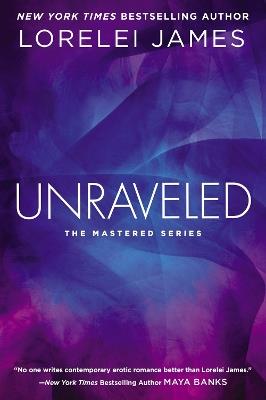 Unraveled: The Mastered Series - Lorelei James - cover