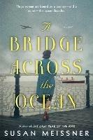 A Bridge Across The Ocean - Susan Meissner - cover