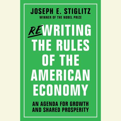 Rewriting the Rules of the American Economy