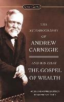 The Autobiography of Andrew Carnegie and the Gospel of Wealth - Andrew Carnegie - cover