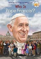 Who Is Pope Francis? - Stephanie Spinner,Who HQ - cover