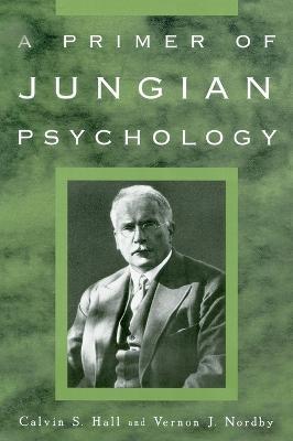 A Primer of Jungian Psychology - Calvin S. Hall,Vernon J. Nordby - cover