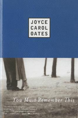 You Must Remember This - Joyce Carol Oates - cover