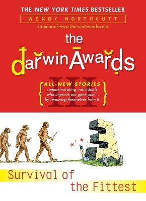 The Darwin Awards III: Survival of the Fittest - Wendy Northcutt - cover