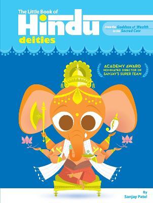 The Little Book Of Hindu Deities: From the Goddess of Wealth to the Sacred Cow - Sanjay Patel - cover