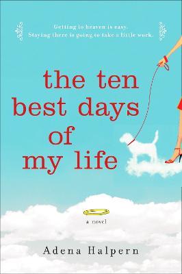 The Ten Best Days of My Life - Adena Halpern - cover