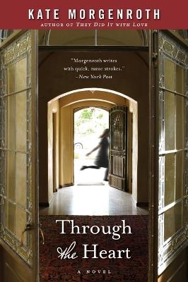 Through the Heart: A Novel - Kate Morgenroth - cover