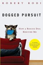 Dogged Pursuit: How a Rescue Dog Rescued Me