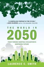 The World in 2050: Four Forces Shaping Civilization's Northern Future