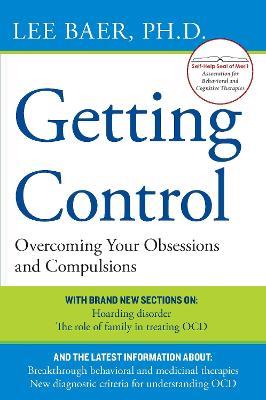 Getting Control: Overcoming Your Obsessions and Compulsions - Lee Baer - cover