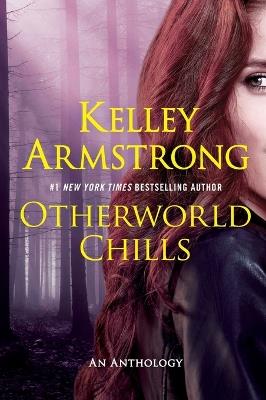 Otherworld Chills - Kelley Armstrong - cover