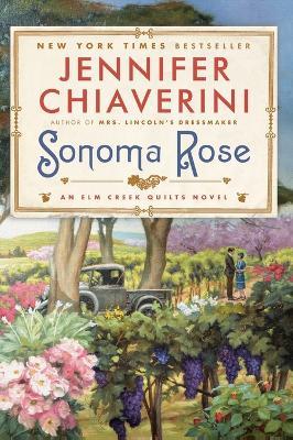 Sonoma Rose: An Elm Creek Quilts Novel - Jennifer Chiaverini - cover