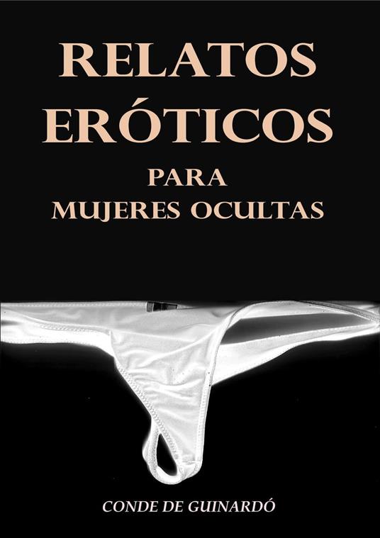 Relatos Eróticos para Mujeres Ocultas