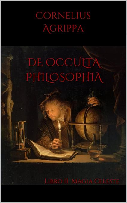 De Occulta Philosophia: Libro II Magia Celeste - Cornelius Agrippa - ebook