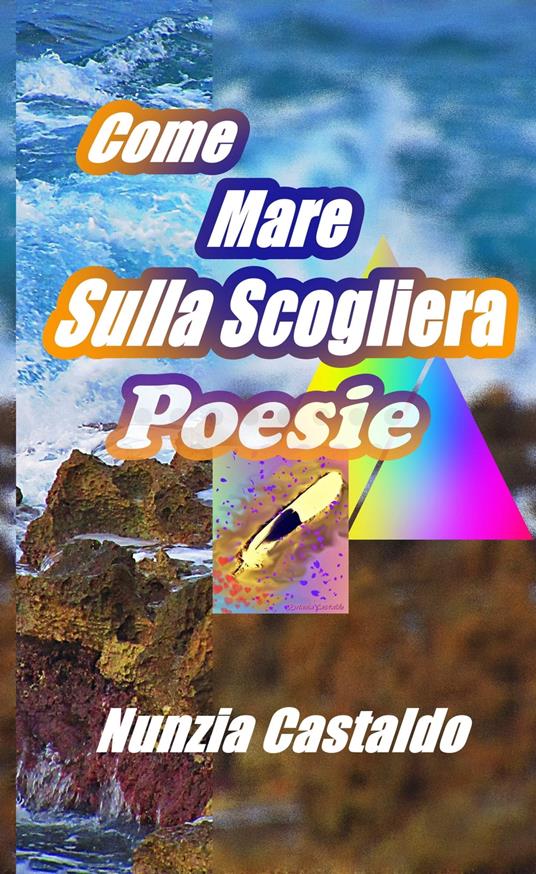 Come Mare Sulla Scogliera Poesie - Nunzia Castaldo - ebook