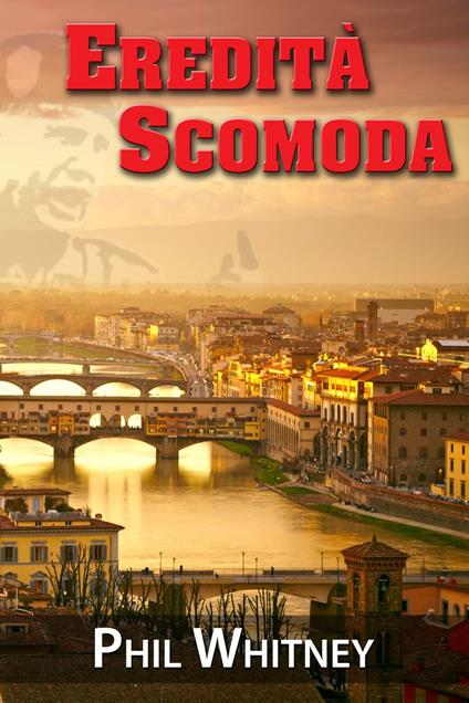 Eredità Scomoda - Phil Whitney - ebook