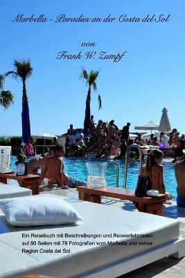 Marbella - Paradies an der Costa del Sol: Ein Reisebuch mit Beschreibungen, Reiseerlebnissen und Foto - Frank W Zumpf - cover