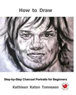 How to Draw: Step-By-Step Charcoal Portraits for Beginners
