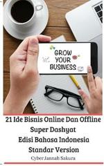 21 Ide Bisnis Online Dan Offline Super Dashyat Edisi Bahasa Indonesia Standar Version