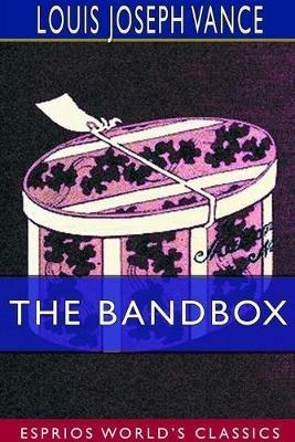 The Bandbox (Esprios Classics) - Louis Joseph Vance - cover