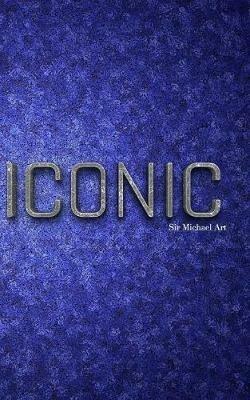 Iconic Sir Michael Drawing Journal: Sir Michael HUhn Art Journal - Michael Huhn - cover