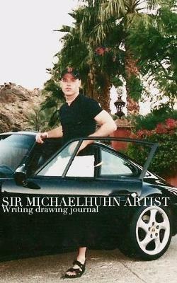 Sir Michael Artist Writing drawing journal: Sir Michael Huhn - Michael Huhn - cover