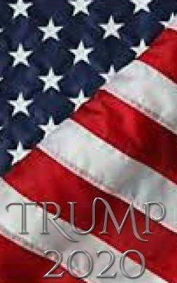 Trump 2020 -American Flag writing Journal: Trump-pence 2020 - Michael Huhn - cover