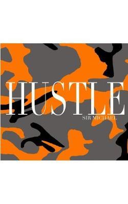 Hustle camouflage Sir Michael Artist creative Journal: Hustle camouflage Sir Michael Artist creative Journal - Michael Huhn - cover