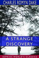 A Strange Discovery (Esprios Classics)