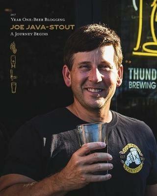 Joe Java-Stout: Year One Beer Blogging, A Journey Begins - Michael Meyer - cover