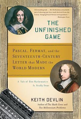 The Unfinished Game: Pascal, Fermat, and the Seventeenth-Century Letter that Made the World Modern - Keith Devlin - cover