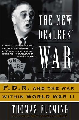 The New Dealers' War: FDR and the War Within World War II - Thomas Fleming - cover