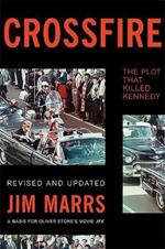 Crossfire: The Plot That Killed Kennedy