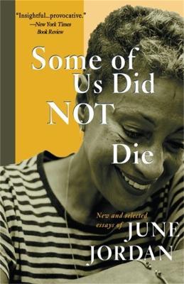 Some of Us Did Not Die: New and Selected Essays - June Jordan - cover