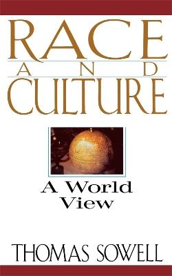 Race And Culture: A World View - Thomas Sowell - cover