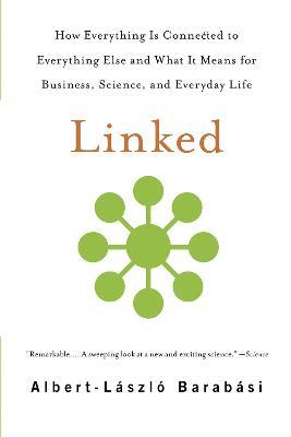 Linked: How Everything Is Connected to Everything Else and What It Means for Business, Science, and Everyday Life - Albert-laszlo Barabasi - cover