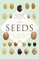 The Triumph of Seeds: How Grains, Nuts, Kernels, Pulses, and Pips Conquered the Plant Kingdom and Shaped Human History - Thor Hanson - cover