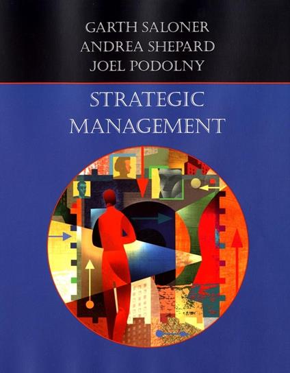 Strategic Management - Garth Saloner,Andrea Shepard,Joel Podolny - cover