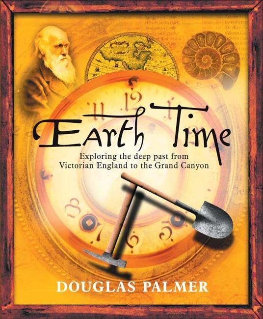 Earth Time: Exploring the Deep Past from Victorian England to the Grand Canyon - cover