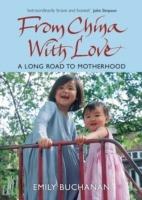 From China With Love: A Long Road to Motherhood - Emily Buchanan - cover