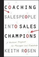 Coaching Salespeople into Sales Champions: A Tactical Playbook for Managers and Executives