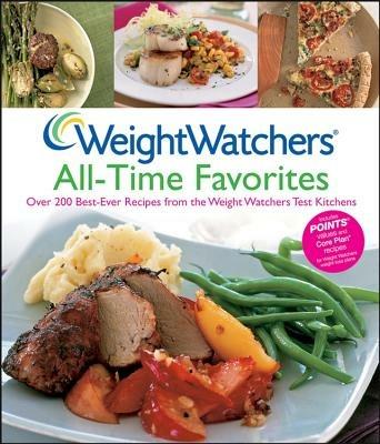 Weight Watchers All-time Favorites: Over 200 Best-ever Recipes from the Weight Watchers Test Kitchens - Weight Watchers - cover