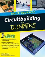 Circuitbuilding Do-It-Yourself For Dummies