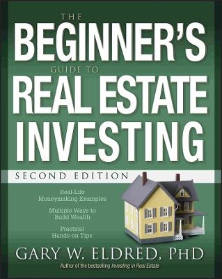 The Beginner's Guide to Real Estate Investing - Gary W. Eldred - cover