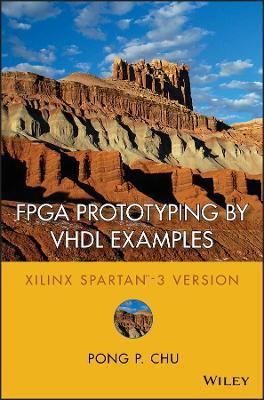 FPGA Prototyping by VHDL Examples: Xilinx Spartan-3 Version - Pong P. Chu - cover